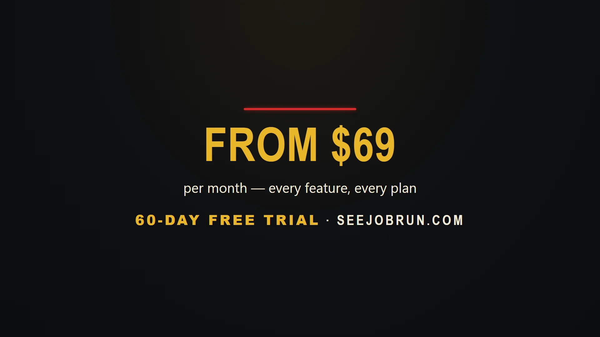 See Job Run — every feature, from $69 a month